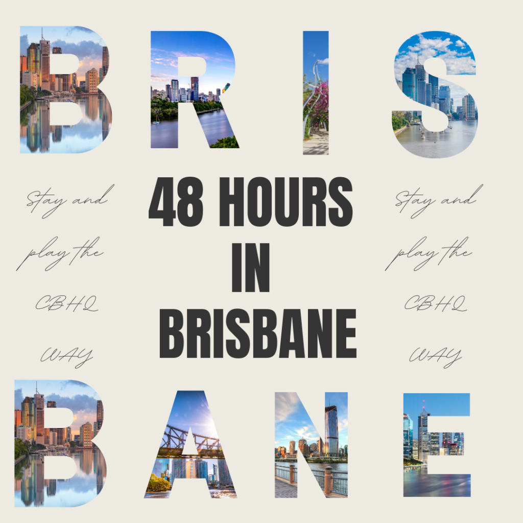 How to spend 48 hours in Brisbane